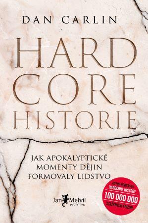 Kniha: Hardcore historie - Dan Carlin