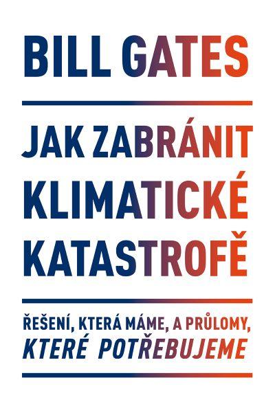 Kniha: Jak zabránit klimatické katastrofě - Bill Gates