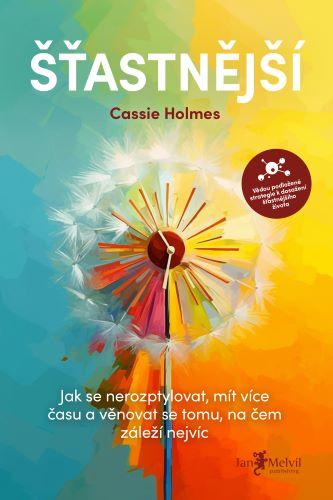 Kniha: Šťastnější - Cassie Holmes