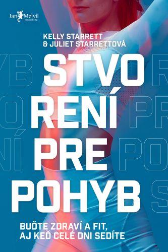 Kniha: Stvorení pre pohyb (slovensky) - Juliet Starrett