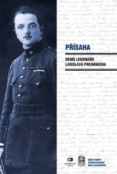 Kniha: Přísaha - Deník legionáře Ladislava Preiningera - 3.vydání - Preininger Ladislav