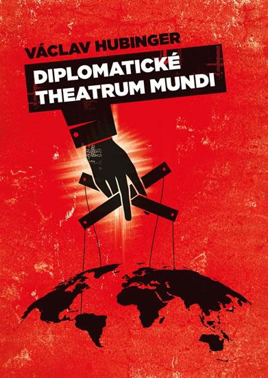 Kniha: Diplomatické theatrum mundi - Hubinger Václav