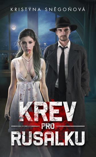 Kniha: Krev pro rusalku - Sněgoňová Kristýna