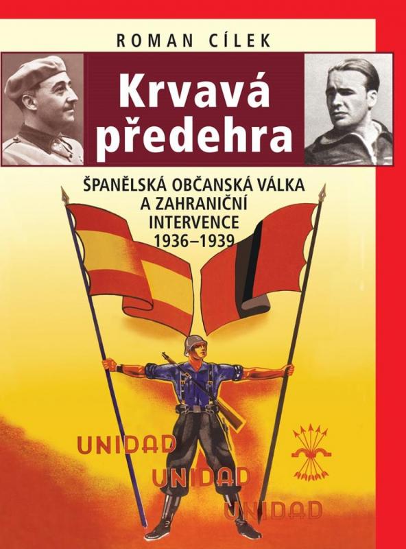 Kniha: Krvavá předehra - Španělská občanská válka a zahraniční intervence 1936–1939 - Cílek Roman