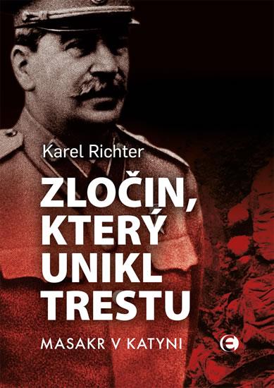 Kniha: Zločin, který unikl trestu - Masakr v Ka - Richter Karel