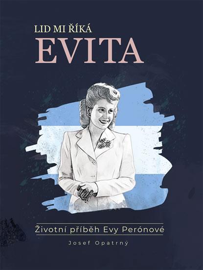 Kniha: Lid mi říká Evita - Životní příběh Evy P - Opatrný Josef