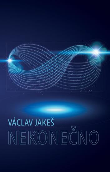 Kniha: Nekonečno - Jakeš Václav