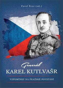 Kniha: Generál Karel Kutlvašr - Švec, Pavel