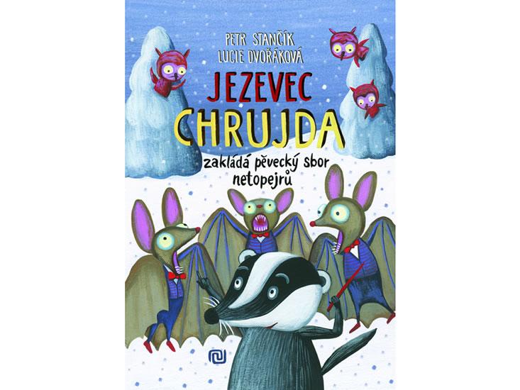 Kniha: Jezevec Chrujda zakládá pěvecký sbor net - Stančík