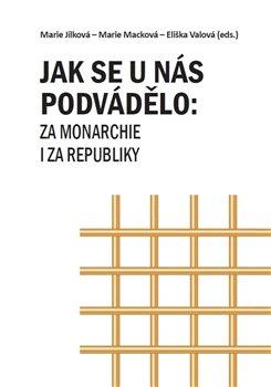 Kniha: Jak se u nás podvádělo: za monarchie i za republikyautor neuvedený