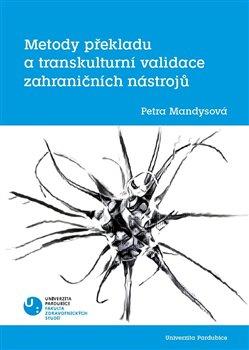 Kniha: Metody překladu a transkulturní validace zahraničních nástrojů - Mandysová, Petra