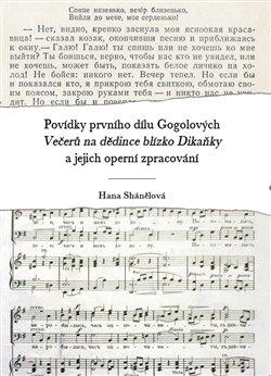 Kniha: Povídky prvního dílu Gogolových Večerů na dědince blízko Dikaňky a jejich operní zpracování - Shánělová, Nana