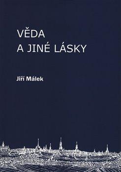 Kniha: Věda a jiné lásky - Málek, Jiří