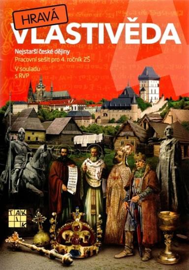Kniha: Hravá vlastivěda 4 - Nejstarší české dějiny - pracovní sešit - Binková Adriena a kolektiv