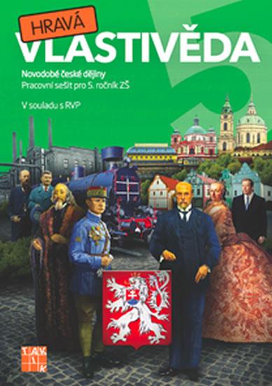Kniha: Hravá vlastivěda 5 - Novodobé české dějiny - pracovní sešit - Binková Adriena a kolektiv