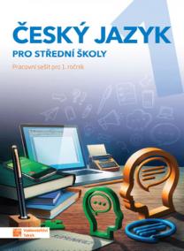 Český jazyk 1 - pracovní sešit pro SŠ