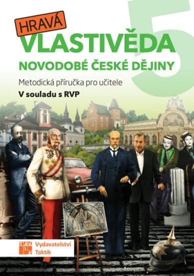 Kniha: Hravá vlastivěda 5 - Novodobé české dějiny - Metodická příručka pro učiteleautor neuvedený