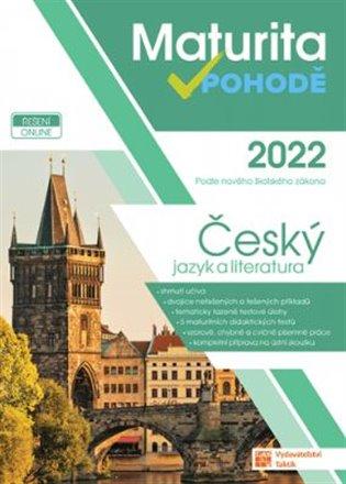 Kniha: Maturita v pohodě - Český jazyk a literatura 2022autor neuvedený
