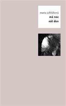 Kniha: Má noc náš den - Jehličková, Marie