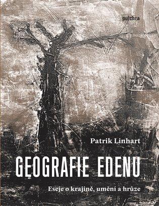 Kniha: Geografie Edenu - Linhart, Patrik