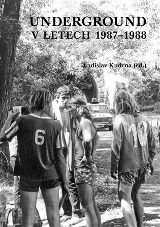Kniha: Underground v letech 1987-1988 - Kudrna, Ladislav