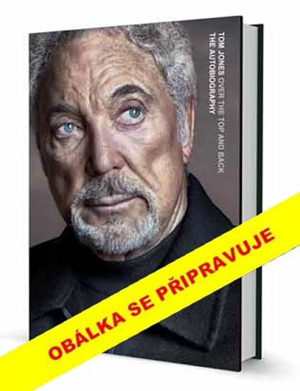 Kniha: Tom Jones - Znovu na vrcholu - Jones Tom
