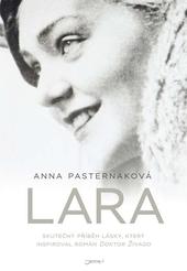 Lara - Skutečný příběh lásky, který inspiroval román Doktor Živago