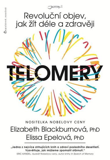 Kniha: Telomery - Revoluční objev, jak žít déle a zdravěji - Blackburnová, Elissa Epelová Elizabeth