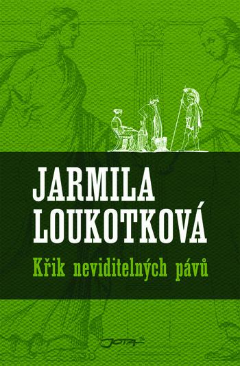 Kniha: Křik neviditelných pávů - Jarmila Loukotková