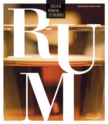 Kniha: Velká kniha o rumu - Dirk Becker