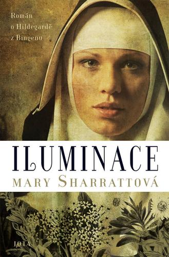 Kniha: Iluminace - Román o Hildegardě z Bingenu - Mary Sharrattová