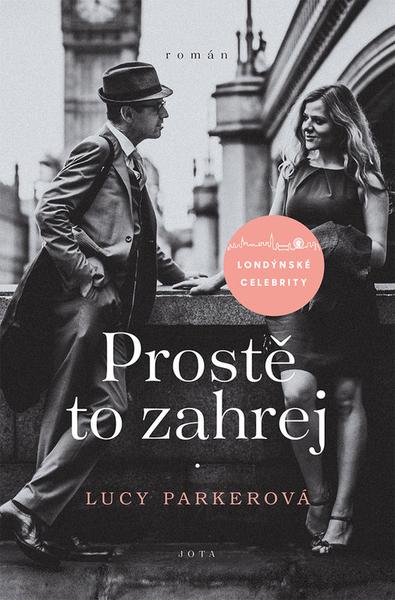 Kniha: Londýnské celebrity: Prostě to zahrej - Lucy Parkerová