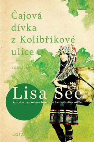 Kniha: Čajová dívka z kolibříkové ulice - Lisa Seeová