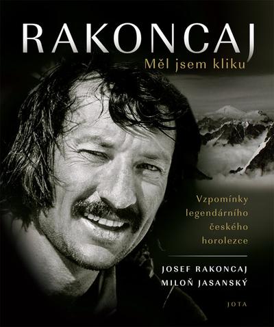 Kniha: Rakoncaj. Měl jsem kliku - Josef Rakoncaj