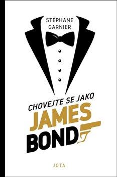 Kniha: Chovejte se jako James Bond - Stéphane Garnier