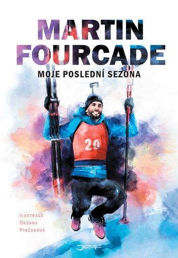 Kniha: Martin Fourcade - Moje poslední sezóna - Fourcade Martin