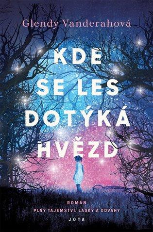 Kniha: Kde se les dotýká hvězd - Vanderahová Glendy