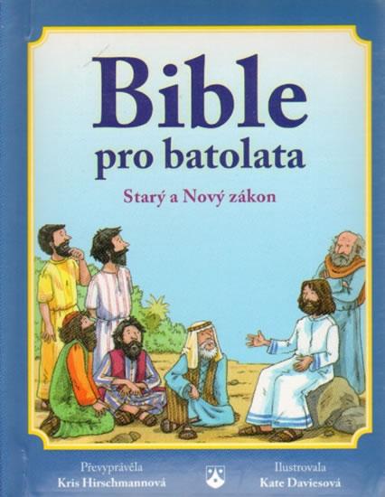 Kniha: Bible pro batolata - Starý a Nový zákon - Hirschmannová Kris