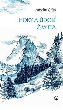 Kniha: Hory a údolí života - Grün, Anselm