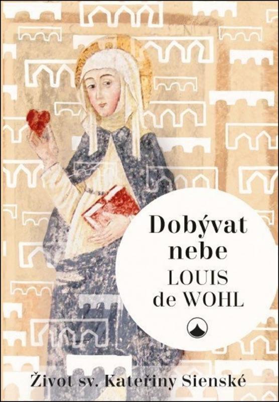 Kniha: Dobývat nebe - Louis de Wohl