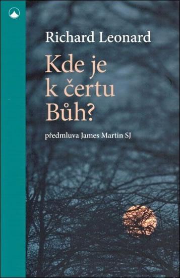 Kniha: Kde je k čertu Bůh? - Leonard Richard