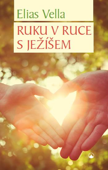 Kniha: Ruku v ruce s Ježíšem - Vella Elias