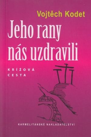 Kniha: Jeho rany nás uzdravili - Vojtěch Kodet