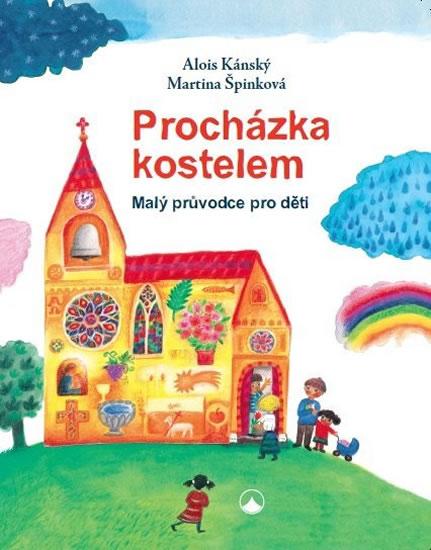 Kniha: Procházka kostelem - Malý průvodce pro d - Kánský Alois, Špinková Martina