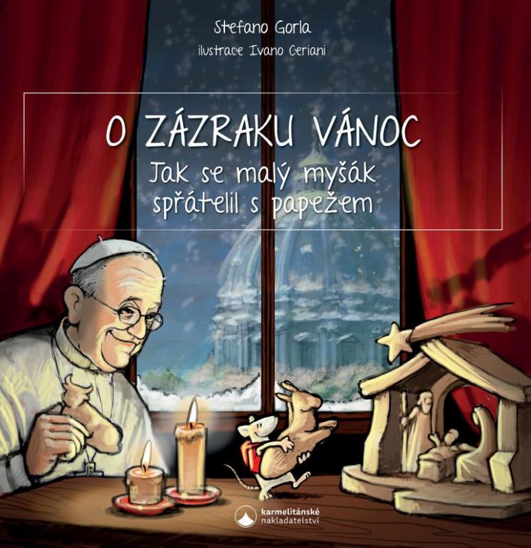 Kniha: O zázraku Vánoc - Jak se malý myšák spřátelil s papežem - Gorla Stefano