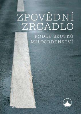 Kniha: Zpovědní zrcadlo podle skutků milosrdenstvíautor neuvedený