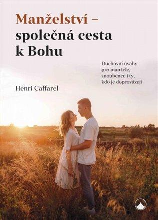 Kniha: Manželství - společná cesta k Bohu - Caffarel, Henri