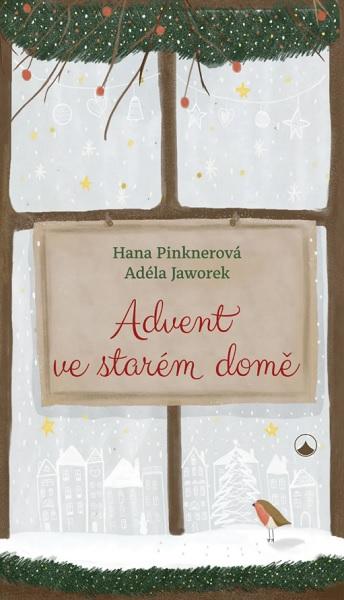 Kniha: Advent ve starém domě - Hana Pinknerová