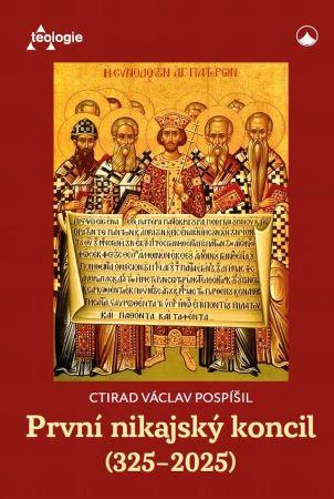 Kniha: První nikajský koncil (325-2025) - Ctirad Václav Pospíšil