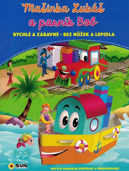 Kniha: Mašinka Lukáš a parník Bob - rychlé a zábavné bez nůžek a lepidlaautor neuvedený
